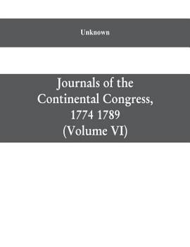 Paperback Journals of the Continental Congress, 1774 1789: Edited From the Original Records in the Library of Congress by Worthington Chauncey Ford Chief, Divis Book