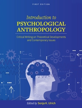 Hardcover Introduction to Psychological Anthropology: Critical Writing on Theoretical Developments and Contemporary Issues Book