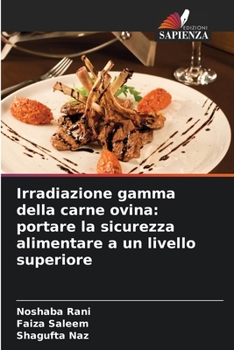 Irradiazione gamma della carne ovina: portare la sicurezza alimentare a un livello superiore (Italian Edition)
