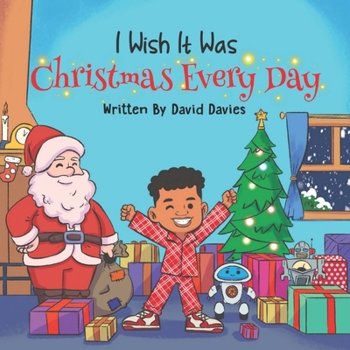 Paperback I Wish It Was Christmas Every Day Book