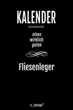 Kalender für Fliesenleger: Immerwährender Kalender / 365 Tage Tagebuch / Journal [3 Tage pro Seite] für Notizen, Planung / Planungen / Planer, Erinnerungen, Sprüche (German Edition)