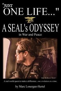 Paperback Just One Life - A Seal's Odyssey: Journey in War and Peace Book