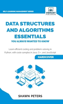 Data Structures and Algorithms Essentials You Always Wanted to Know