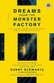 Paperback Dreams from the Monster Factory: A Tale of Prison, Redemption and One Woman's Fight to Restore Justice to All Book