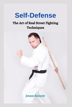 Paperback Self-Defense: The Art of Real Street Fighting Techniques Book