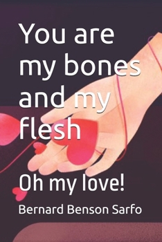Paperback You are my bones and my flesh: Oh my love! Book