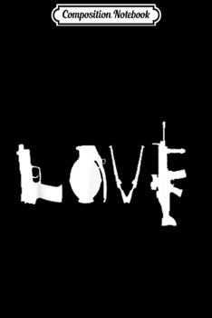 Composition Notebook: LOVE GUNS Pro Gun Love 2nd Amendment Journal/Notebook Blank Lined Ruled 6x9 100 Pages