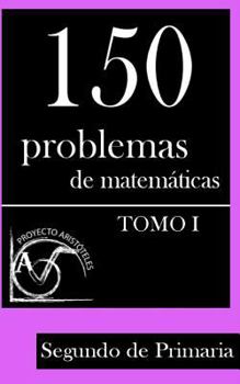 Paperback 150 Problemas de Matemáticas para Segundo de Primaria (Tomo 1) [Spanish] Book