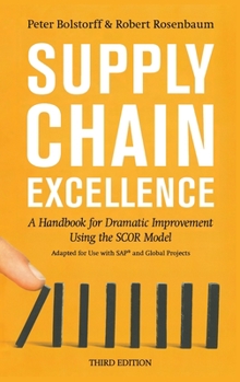 Hardcover Supply Chain Excellence: A Handbook for Dramatic Improvement Using the SCOR Model, 3rd Edition Book