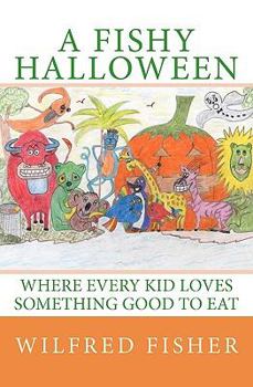 Paperback A Fishy Halloween: Where every kid loves something good to eat Book