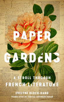Hardcover Paper Gardens: A Stroll Through French Literature Book