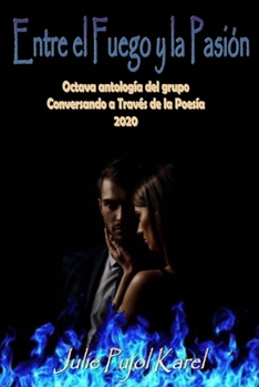 Paperback Entre el Fuego y la Pasión [Spanish] Book