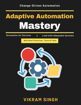 Paperback Adaptive Automation Mastery: Future of Smart Systems Machine Learning in Industry IoT for Industrial Innovation Flexible Manufacturing Systems Self-Ad Book