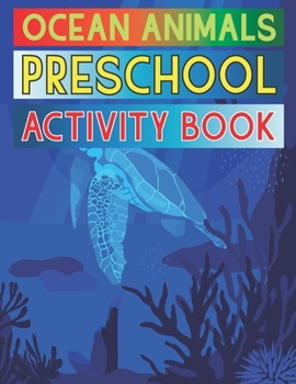 Paperback Ocean Animals Preschool Joy Activity Book: Children's Activity Book With Beautiful Ocean Creatures Book