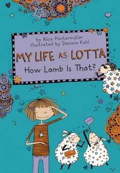 Hardcover My Life as Lotta: How Lamb Is That? Book