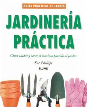 Paperback Jardineria Practica: Como Cuidar y Sacar El Maximo Partido Al Jardin [Spanish] Book