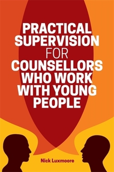 Paperback Practical Supervision for Counsellors Who Work with Young People Book