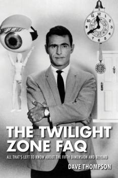 Paperback The Twilight Zone FAQ: All That's Left to Know about the Fifth Dimension and Beyond Book