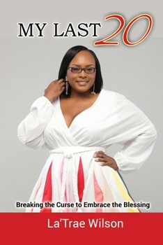 Paperback My Last 20: Breaking the Curse to Embrace the Blessing Book