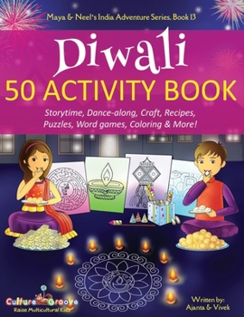 Paperback Diwali 50 Activity Book: Storytime, Dance-along, Craft, Recipes, Puzzles, Word games, Coloring & More! Book