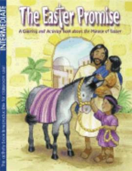 Paperback The Easter Promise: A Coloring and Activity Book about the Miracle of Easter. Book
