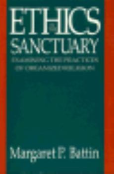 Hardcover Ethics in the Sanctuary: Examining the Practices of Organized Religion Book