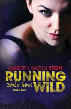 Running Wild - Book #2 of the Zombie Games