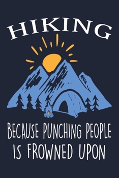 Hiking Notebook: Lined Journal For Men And Women, Perfect Diary & Log For Taking Notes & journaling, Funny Gift For Hikers.