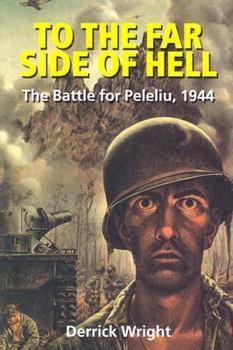 Hardcover To the Far Side of Hell: The Battle for Peleliu, 1944 Book