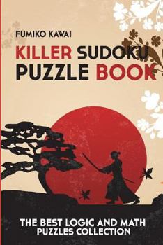Paperback Killer Sudoku Puzzle Book: The Best Logic and Math Puzzles Collection Book