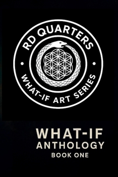 What-If Anthology Book 1: Fifty Sparks of Rebellion and Revelation