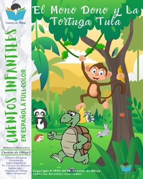 Paperback Cuentos Infantiles En Español - Full Color: El Mono Dono y La Tortuga Tula + Enseñanza + ¿Que Significa? + ¡Te Cuento Un Secreto! + Sabías que... + Ch [Spanish] Book