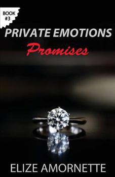 Paperback Private Emotions - Promises: An Erotic Romance Novel in the Private Emotions Trilogy. A love story between Emily and Ethan. Book