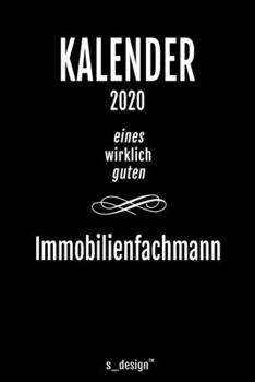 Kalender 2020 für Immobilienfachmänner / Immobilienfachmann / Immobilienfachfrau: Wochenplaner / Tagebuch / Journal für das ganze Jahr: Platz für ... Erinnerungen und Sprüche (German Edition)