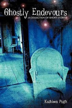 Paperback Ghostly Endevours-A Collection of Short Stories Book