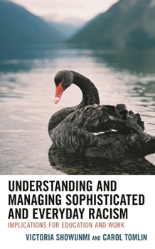 Hardcover Understanding and Managing Sophisticated and Everyday Racism: Implications for Education and Work Book