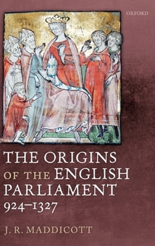 Hardcover The Origins of the English Parliament, 924-1327 Book