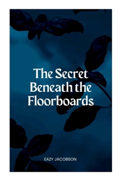 Paperback The Secret Beneath the Floorboards Book