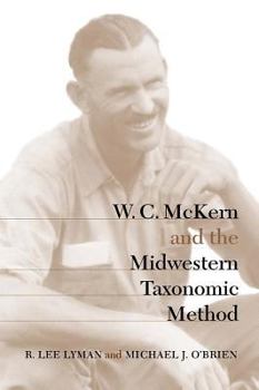 W. C. McKern and the Midwestern Taxonomic Method (Classics Southeast Archaeology) - Book  of the Classics of Southeastern Archaeology