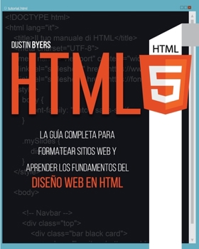Paperback Html5: La Guía Completa para Formatear Sitios Web y Aprender los Fundamentos del Diseño Web en Html [Spanish] Book
