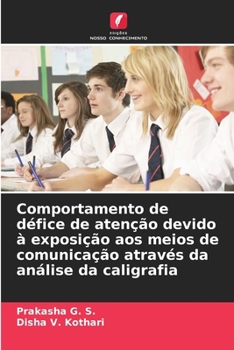 Comportamento de défice de atenção devido à exposição aos meios de comunicação através da análise da caligrafia (Portuguese Edition)