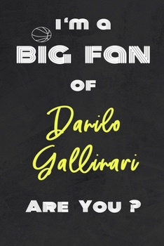 Paperback I'm a Big Fan of Danilo Gallinari Are You ? - Notebook for Notes, Thoughts, Ideas, Reminders, Lists to do, Planning(for basketball lovers, basketball Book