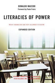 Paperback Literacies of Power: What Americans Are Not Allowed to Know With New Commentary by Shirley Steinberg, Joe Kincheloe, and Peter McLaren Book