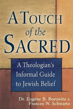 Hardcover A Touch of the Sacred: A Theologian's Informal Guide to Jewish Belief Book