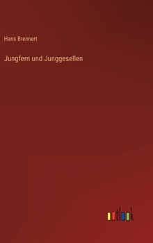 Hardcover Jungfern und Junggesellen [German] Book