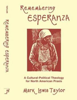 Paperback Remembering Esperanza: A Cultural-Political Theology for North American Praxis Book