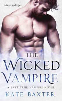 Mass Market Paperback The Wicked Vampire: A Last True Vampire Novel Book