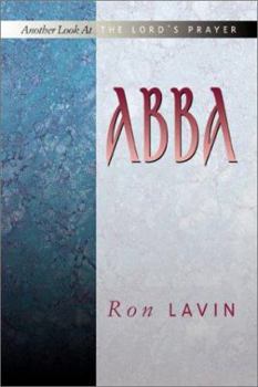 Paperback Abba: Another Look At The Lord's Prayer Book