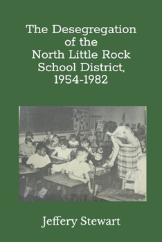 The Desegregation of the North Little Rock School District, 1954-1982