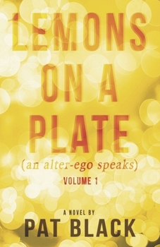 Paperback Lemons on a Plate (an alter-ego speaks): Volume 1 Book